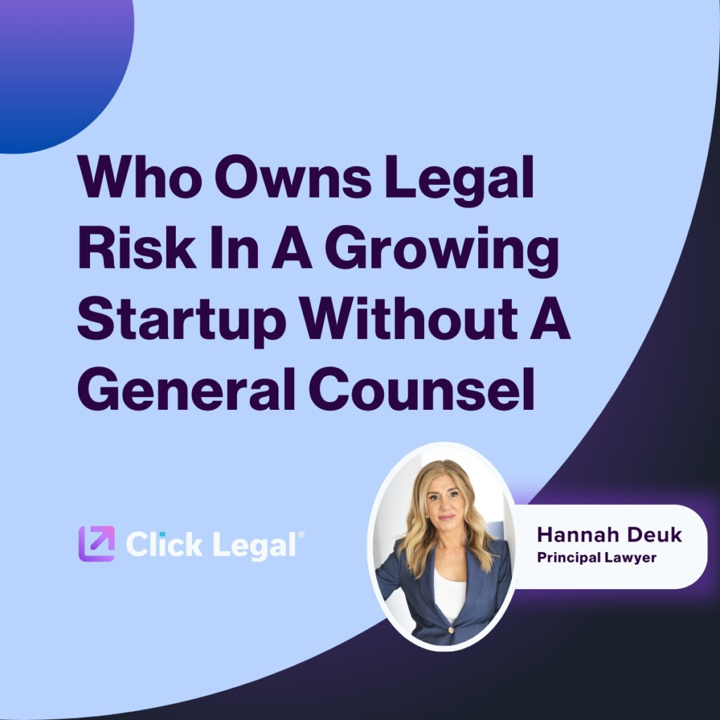 Who Owns Legal Risk In A Growing Startup? Click Legal featuring Hannah Deuk, Principal Lawyer.