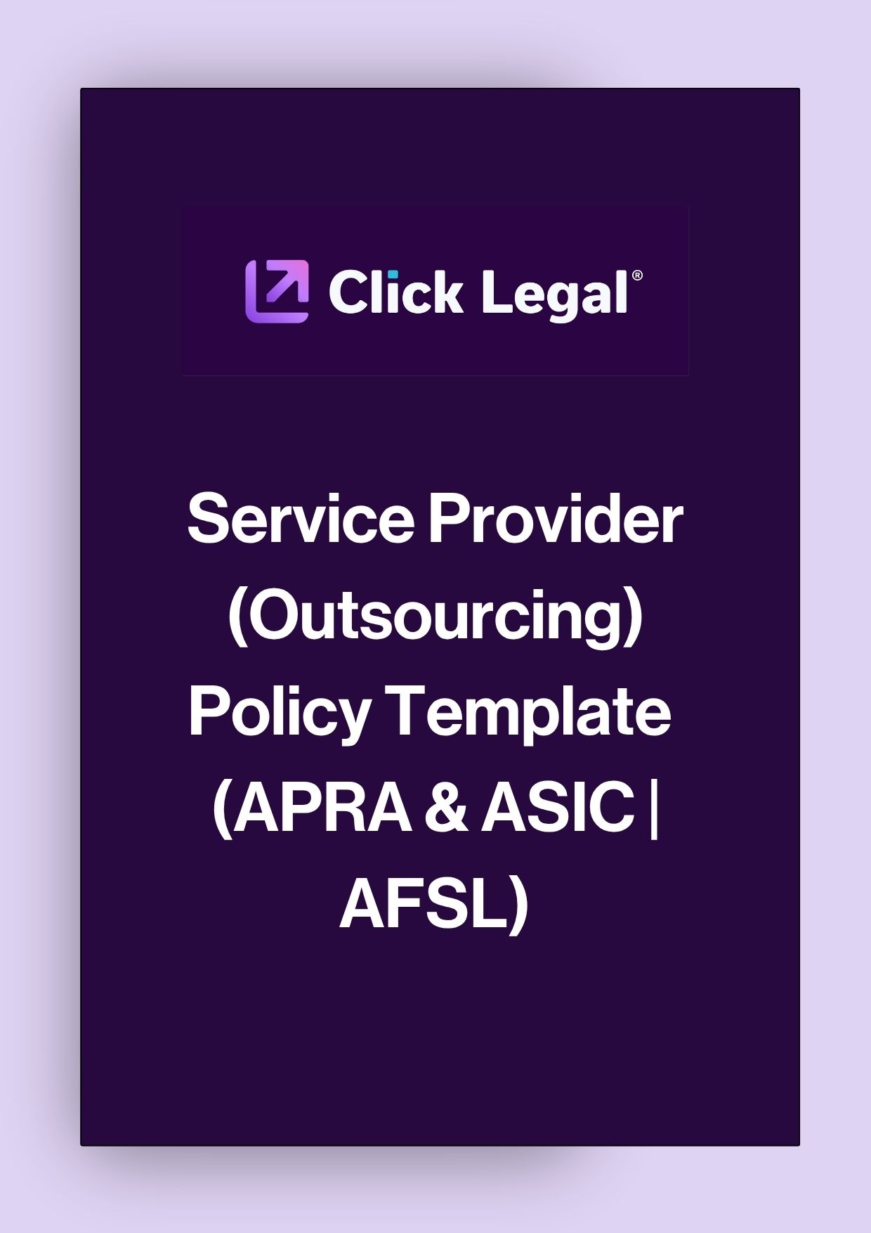 Click Legal's Service Provider (Outsourcing) Policy Template for APRA, ASIC, and AFSL compliance.
