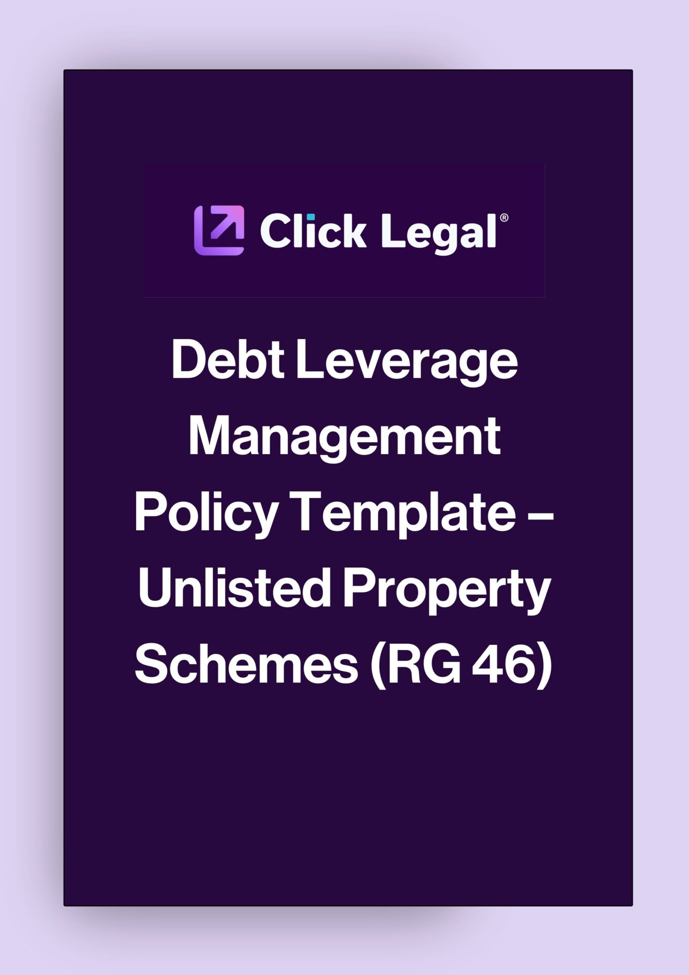 Click Legal Debt Leverage Management Policy Template for Unlisted Property Schemes