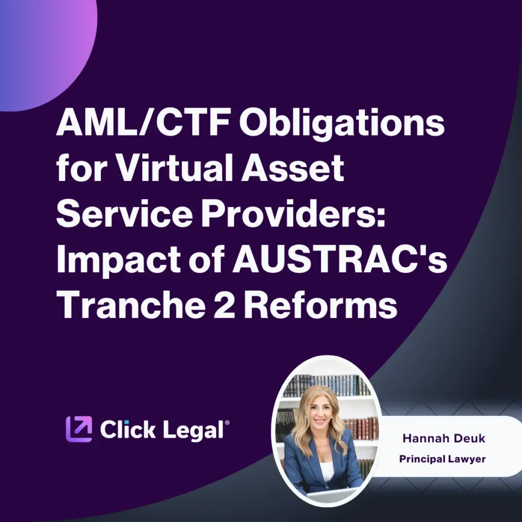 AML/CTF obligations for Virtual Asset Service Providers: AUSTRAC Tranche 2 reforms, with Hannah Deuk, Principal Lawyer.
