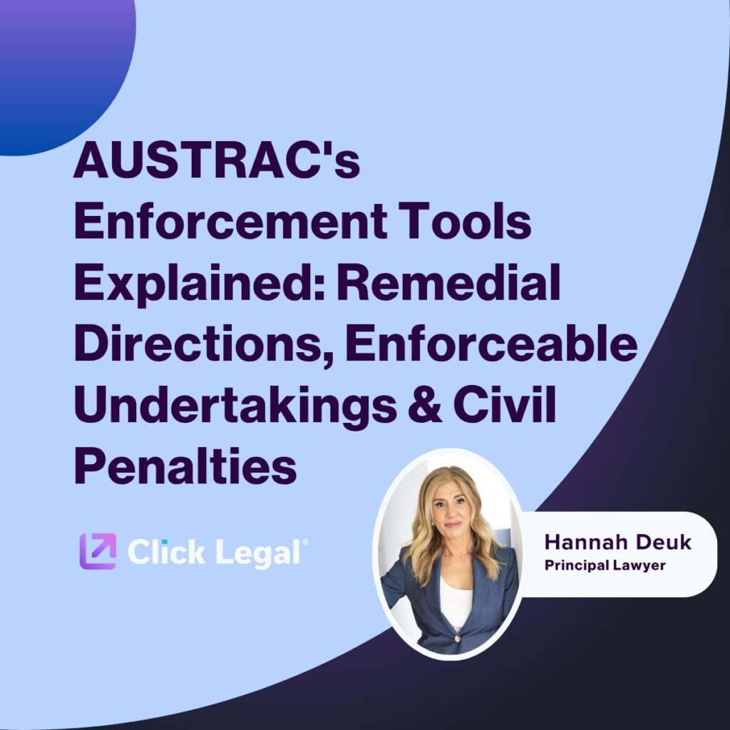 AUSTRAC's Enforcement Tools Explained: Remedial Directions, Undertakings & Civil Penalties by Hannah Deuk