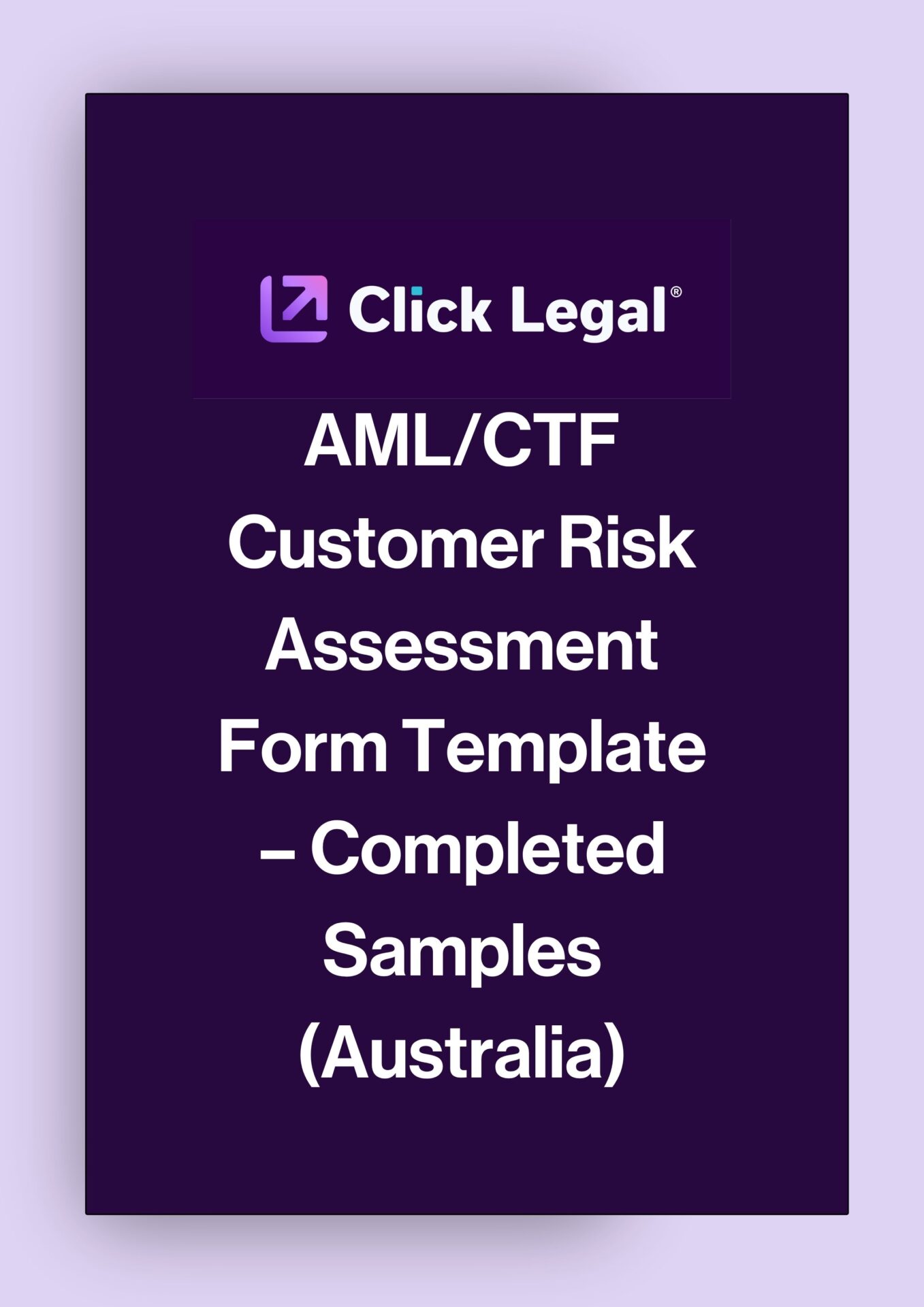 Click Legal AML/CTF Customer Risk Assessment Form Template - Completed Samples (Australia)