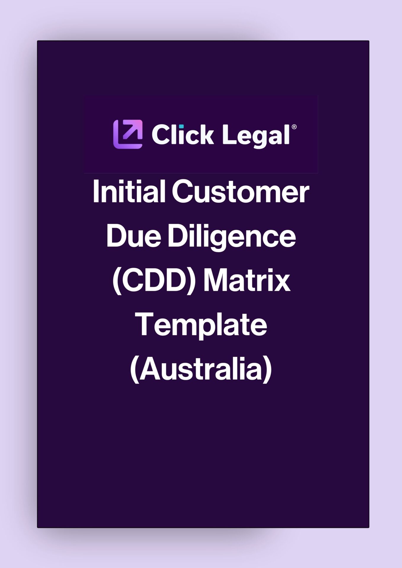Click Legal Initial Customer Due Diligence (CDD) Matrix Template (Australia)
