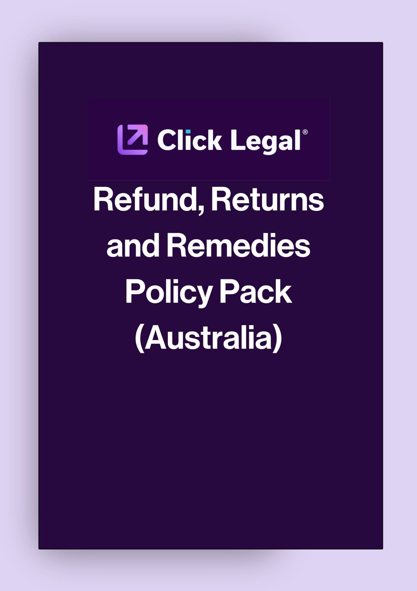 Click Legal Refund, Returns and Remedies Policy Pack (Australia) document