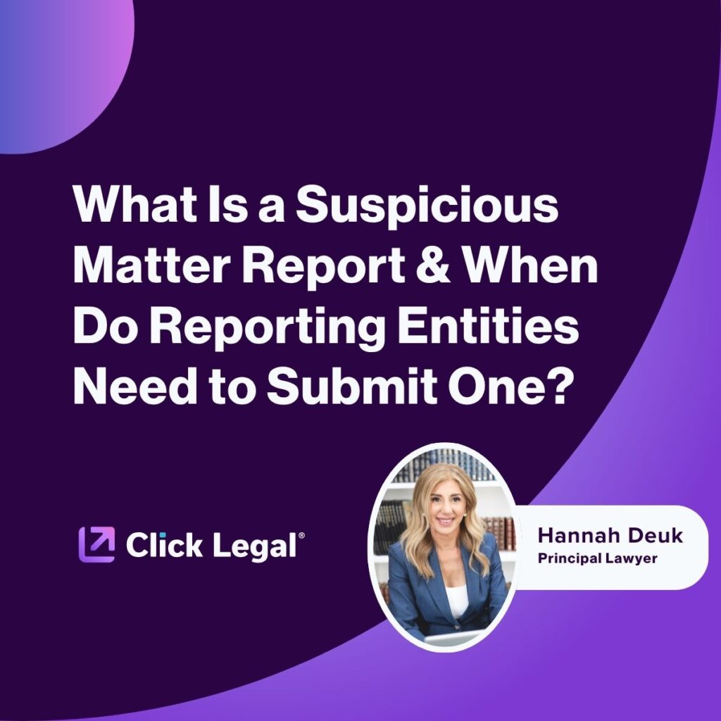 Hannah Deuk, Principal Lawyer, discusses Suspicious Matter Reports for Click Legal.